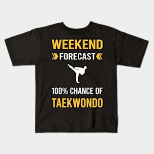 Weekend Forecast Taekwondo Tae Kwon Do Taekwon-Do Kids T-Shirt